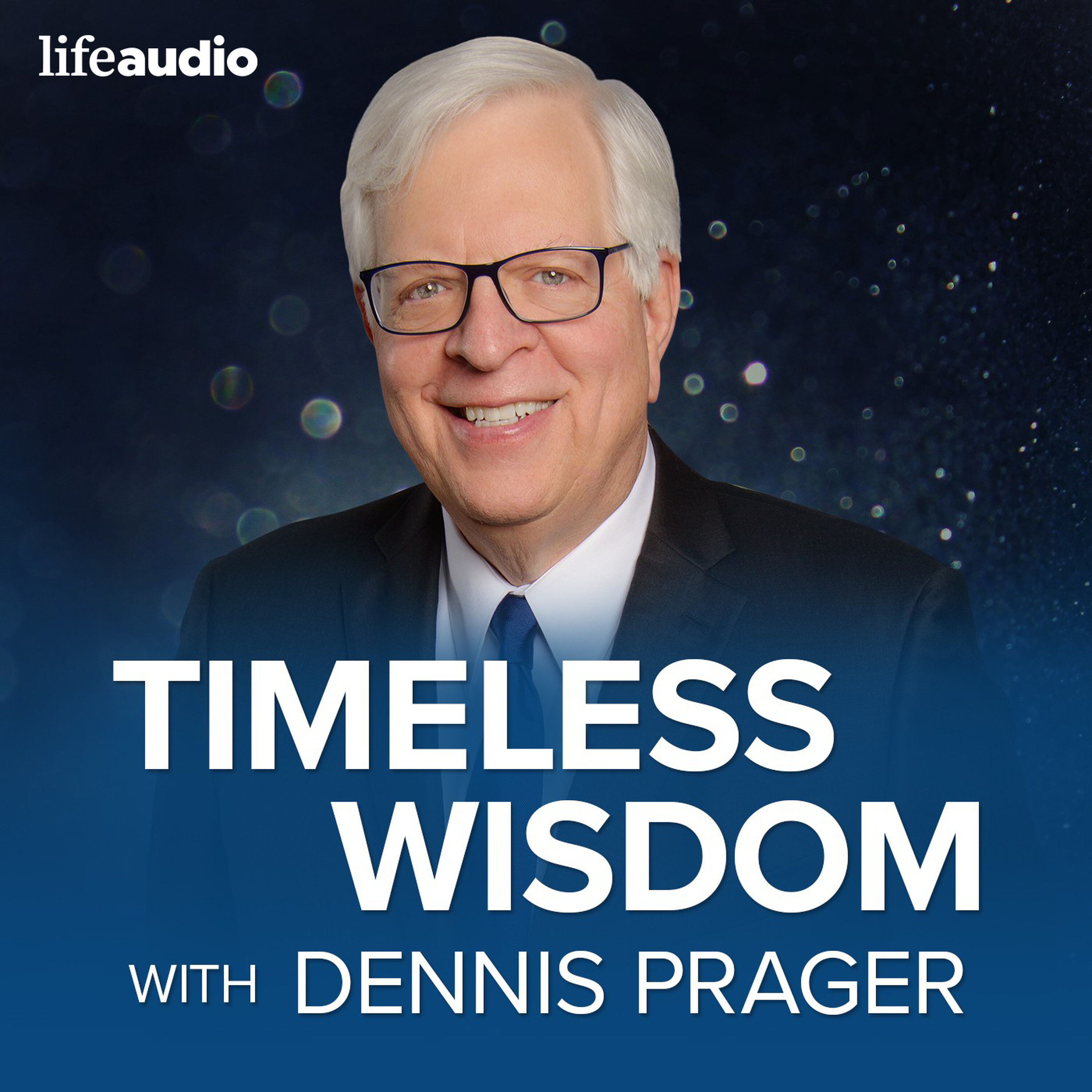 Timeless Wisdom with Dennis Prager