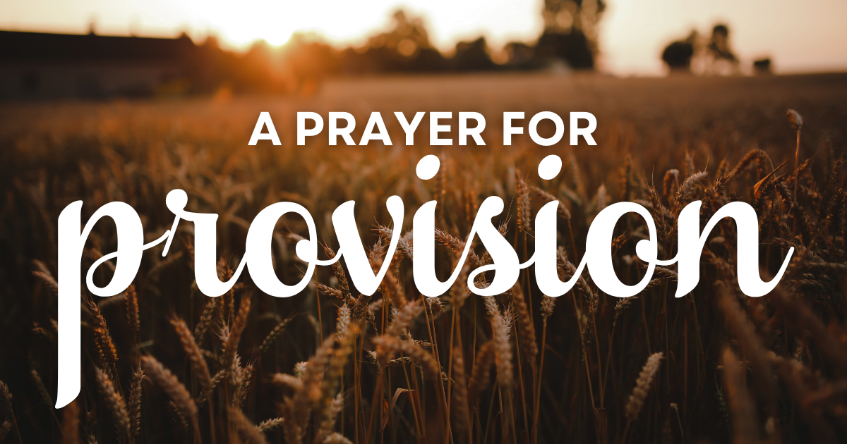 A Prayer for Provision - Your Daily Prayer - iBelieve