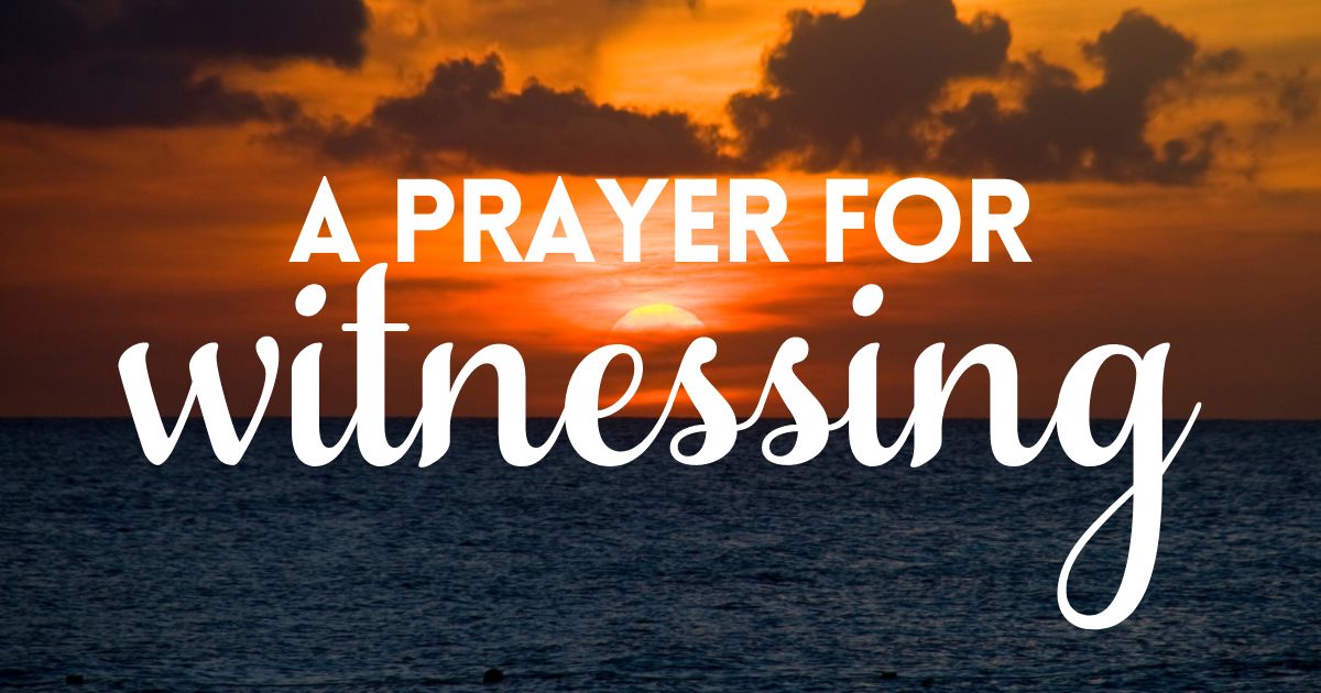 A Prayer for Witnessing - Your Daily Prayer - Keri Eichberger and Lia ...